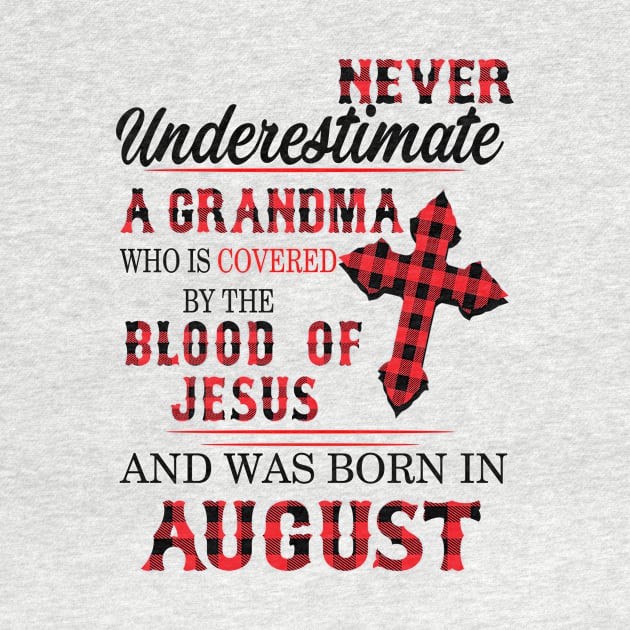 Never Underestimate A Grandma Blood Of Jesus August by Vladis